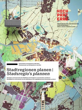 Hochparterre Ausgabe zum Anlass Stadtregionen Planen! Zürich – Amsterdam