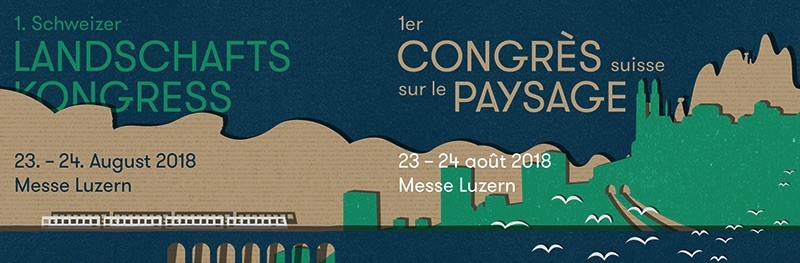 1. Schweizer Landschaftskongress | 1er congrès suisse sur le paysage