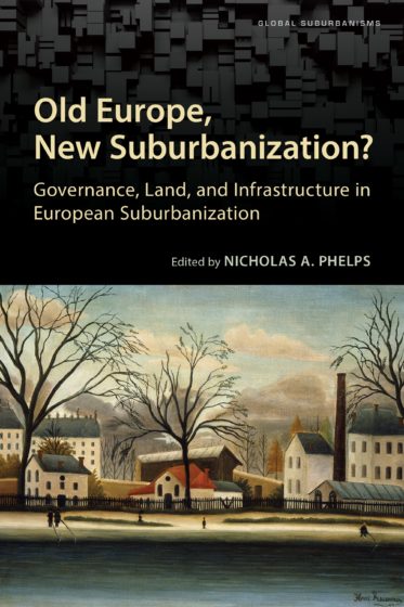 Old Europe, New Suburbanization?: Governance, Land, and Infrastructure in European Suburbanization