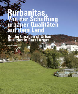 Rurbanitas. Von der Schaffung urbaner Qualitäten auf dem Land. Michael Wagner