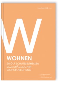 Wohnen  Zwölf Schlüsselthemen sozialräumlicher Wohnforschung