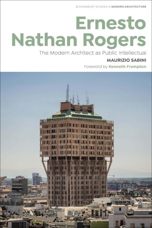 cover Avermaete Ernesto Nathan Rogers: The Modern Architect as Public Intellectual image003
