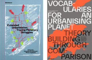Two Book covers of the 2023 publications of Christian Schmid. Titles: Vocabularies for an urbanising planet, theory building through comparison AND Extended urbanisation, tracing planetary struggles